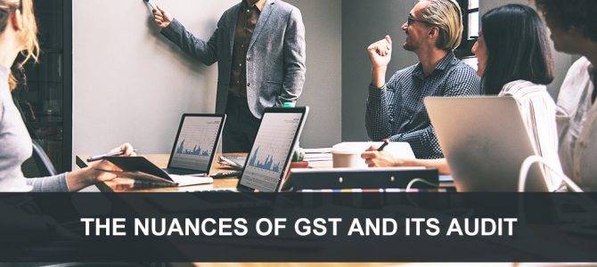 The Nuances Of GST And Its Audit