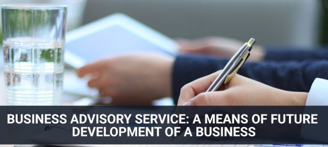 Business Advisory Service: a Means of Future Development of a Business