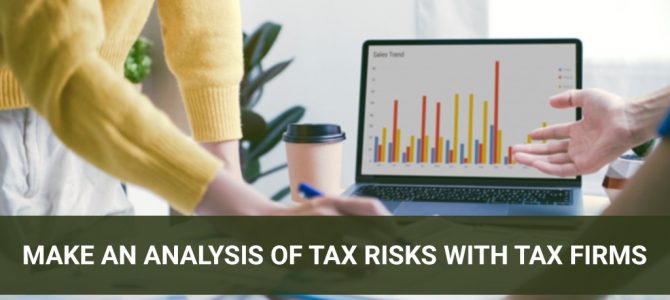 Make an Analysis of Tax Risks with Tax Firms