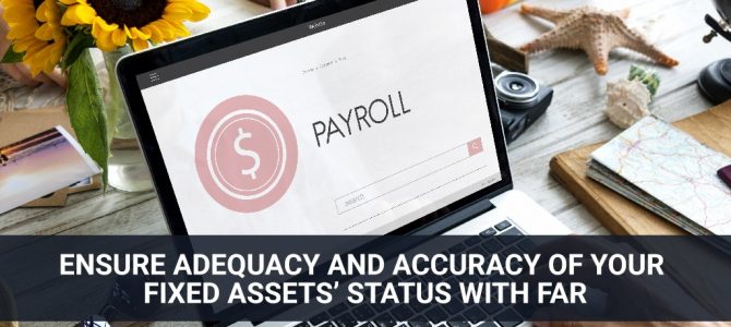 Ensure Adequacy And Accuracy Of Your Fixed Assets’ Status With FAR