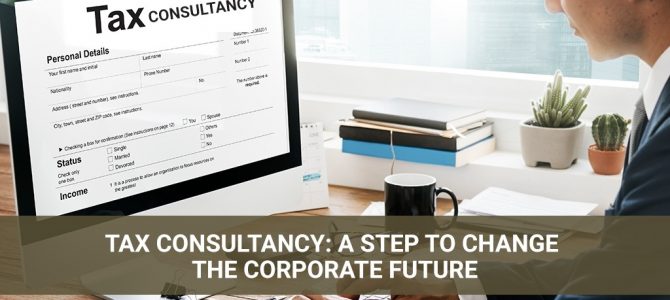 Tax Consultancy: A Step to Change The Corporate Future