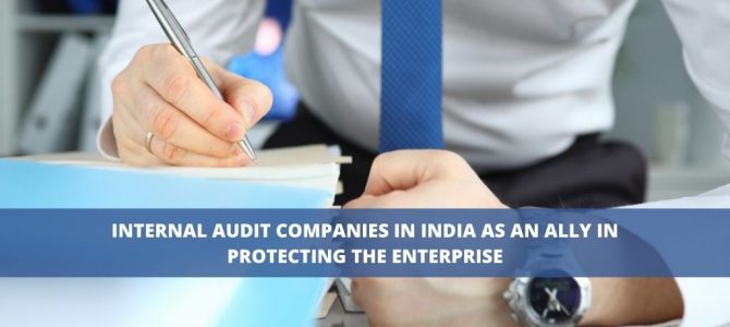 Internal audit companies in India as an ally in protecting the enterprise