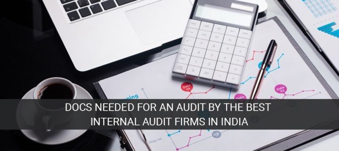 Docs needed for an audit by the best internal audit firms in India