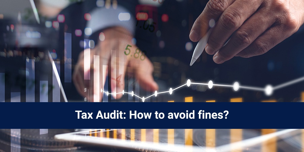 Tax Audit: How to avoid fines?