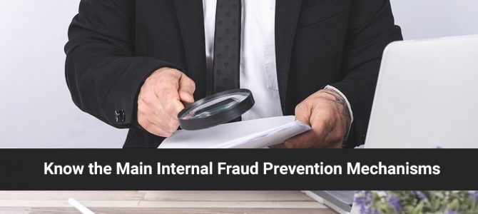 Know the Main Internal Fraud Prevention Mechanisms
