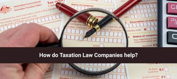 How do Taxation Law Companies help?