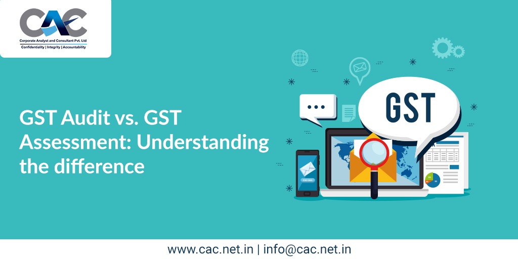 GST Audit vs. GST Assessment Understanding the difference