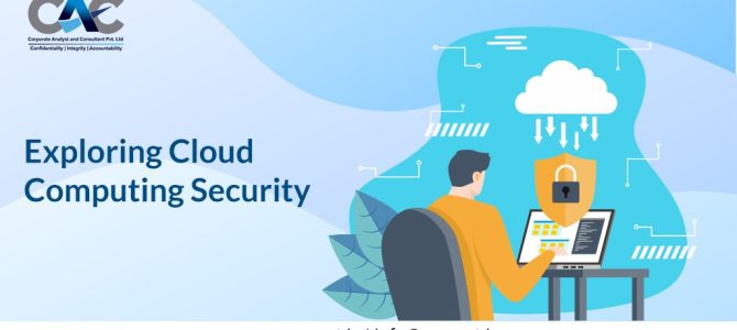 Exploring Cloud Computing Security