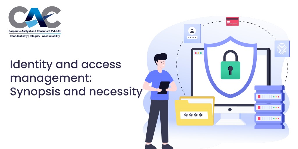Identity and access management: Synopsis and necessity