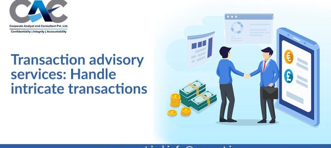 Transaction advisory services: Handle intricate transactions