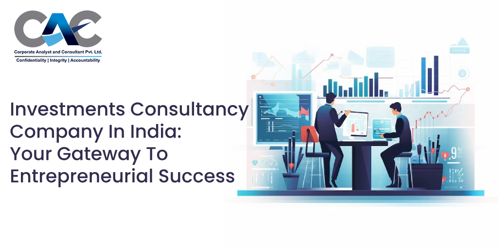Investments Consultancy Company In India: Your Gateway To Entrepreneurial Success