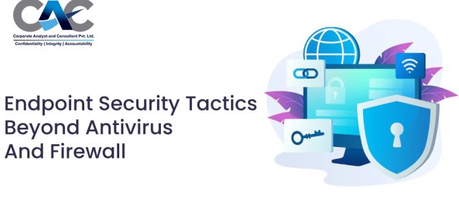 Endpoint Security Tactics: Beyond Antivirus And Firewall