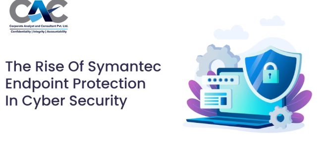 The Rise Of Symantec Endpoint Protection In Cyber Security