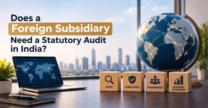 Does a Foreign Subsidiary Need a Statutory Audit in India?